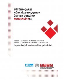 TÜTÜNƏ QARŞI MÜBARİZƏ HAQQINDA ÜST-nin ÇƏRÇİVƏ KONVENSİYASININ 5.3, 6, 8, 9, 10, 11, 12, 13 və 14-cü MADDƏLƏRİNİN HƏYATA KEÇİRİLMƏSİNİN RƏHBƏR PRİNSİPLƏRİ